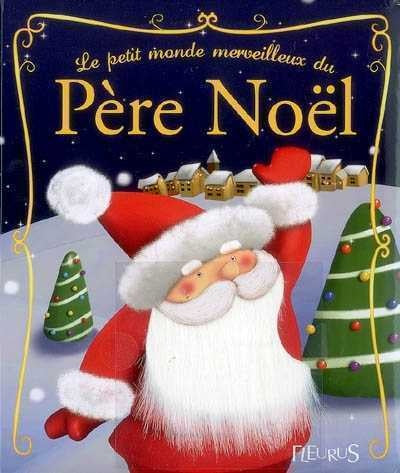 Livre Le petit monde merveilleux du Père Noël - Collectif (Livre d'occasion) - ISBN 2215047542