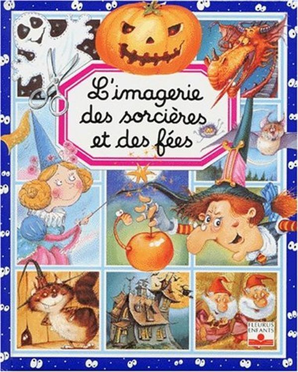 L'imagerie des sorcières et des fées - Emilie Beaumont