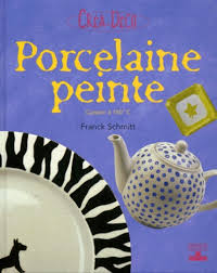 Livre Porcelaine peinte : Cuisson à 150° C - Franck Schmitt (Livre neuf) - ISBN 2215070285