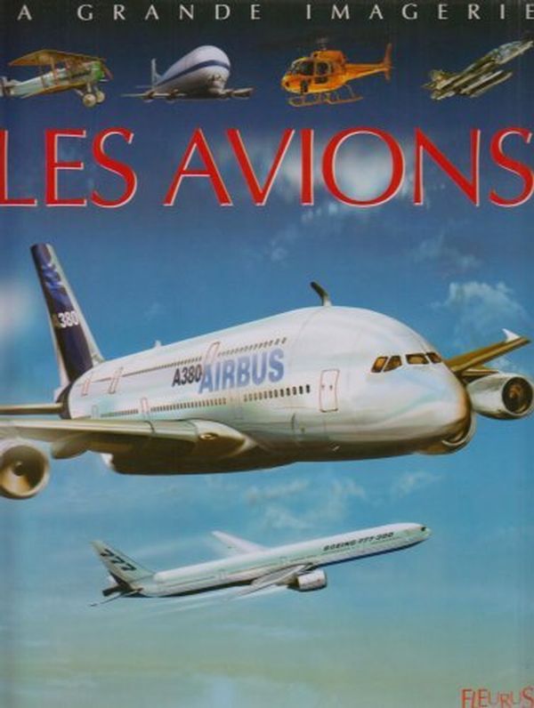 La grande imagerie : Les avions - Agnès Vandewiele