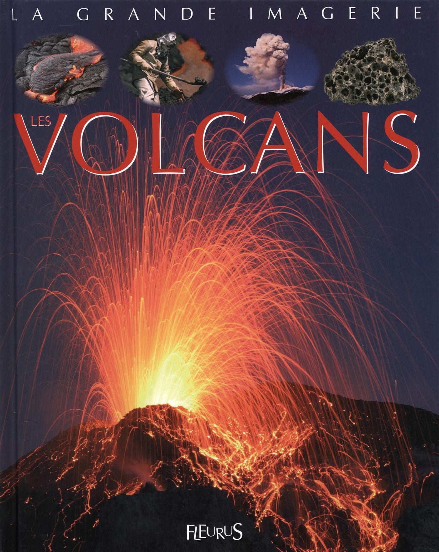 La grande imagerie : Les volcans - Cathy Franco