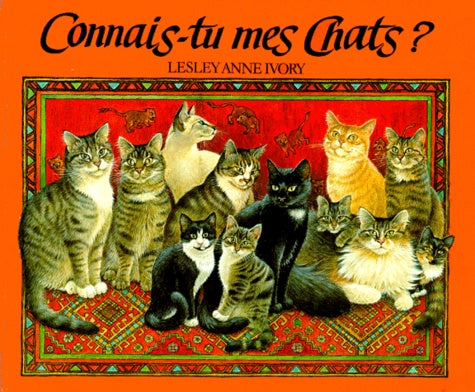 Connais-tu mes chats? - Lesley-Anne Ivory
