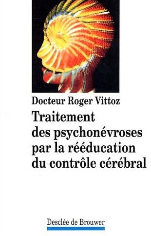 Livre Traitement des psychonévroses par la rééducation du contrôle céeébral - Docteur Roger Vitto...