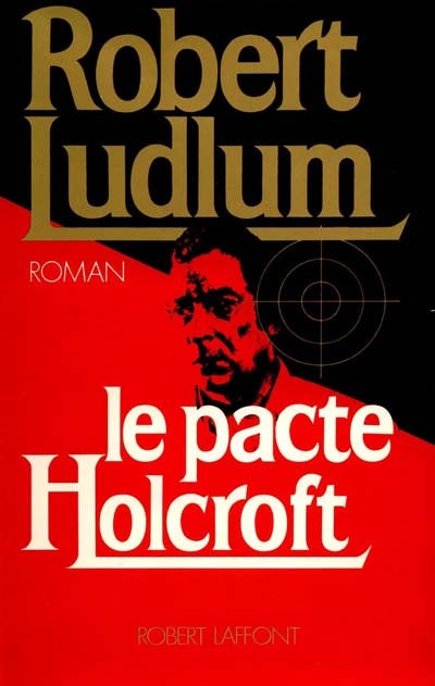 Livre Le Pacte Holcroft - Robert Ludlum (Livre d'occasion) - ISBN 222104813X