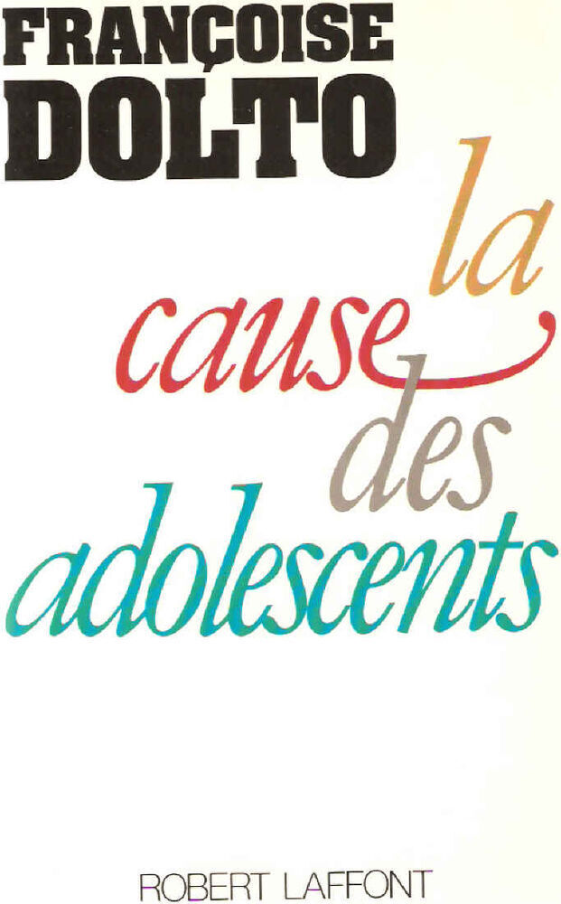 La cause des adolescents - Françoise Dolto