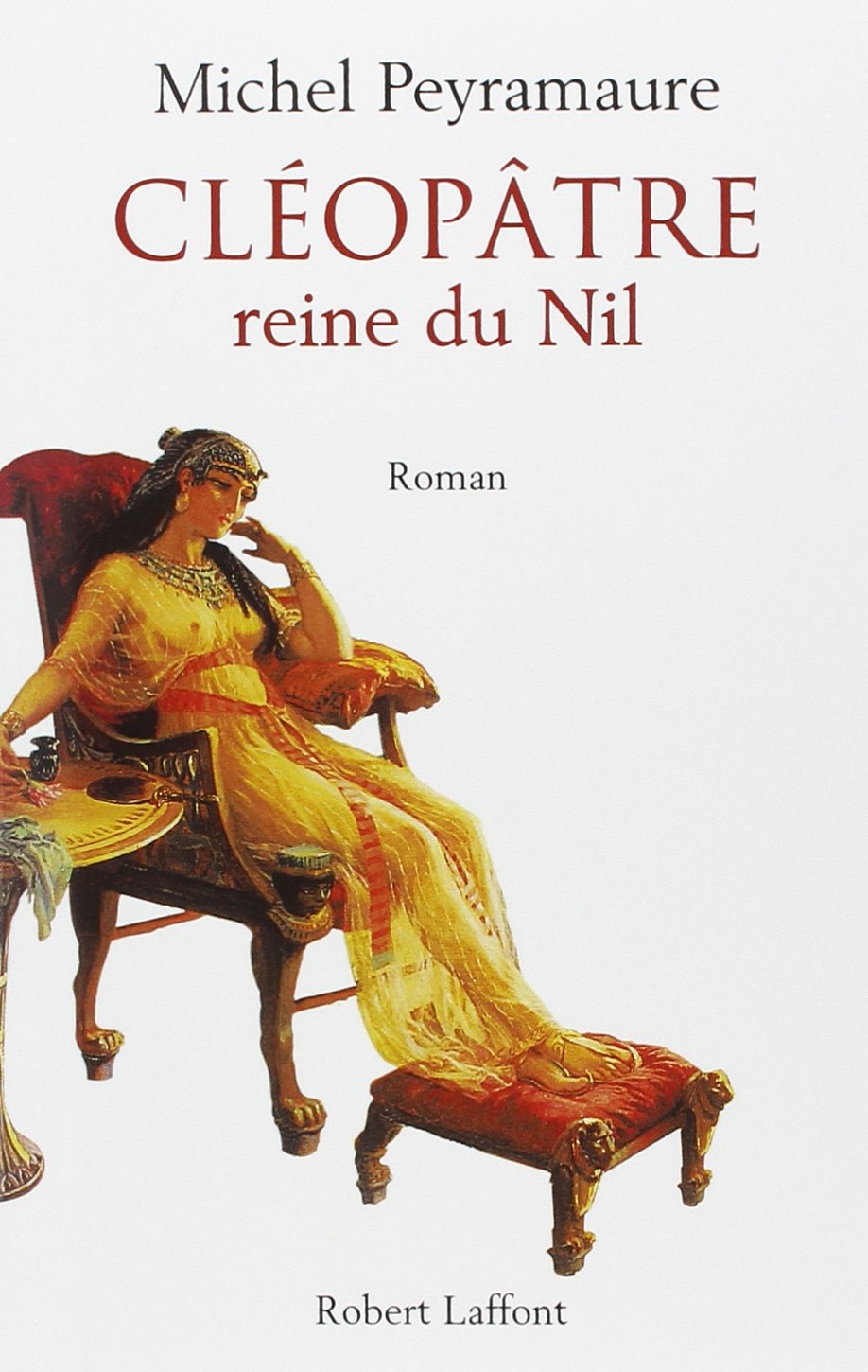 Livre Cléopâtre, reine du Nil - Michel Peyramaure (Livre d'occasion) - ISBN 2221085841