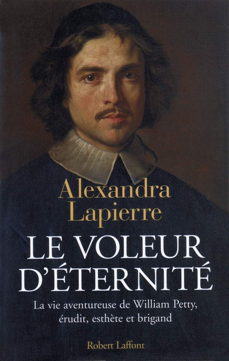 Livre Le voleur d'éternité : la vie aventureuse de William Petty, érudit, esthète et brigand - Al...