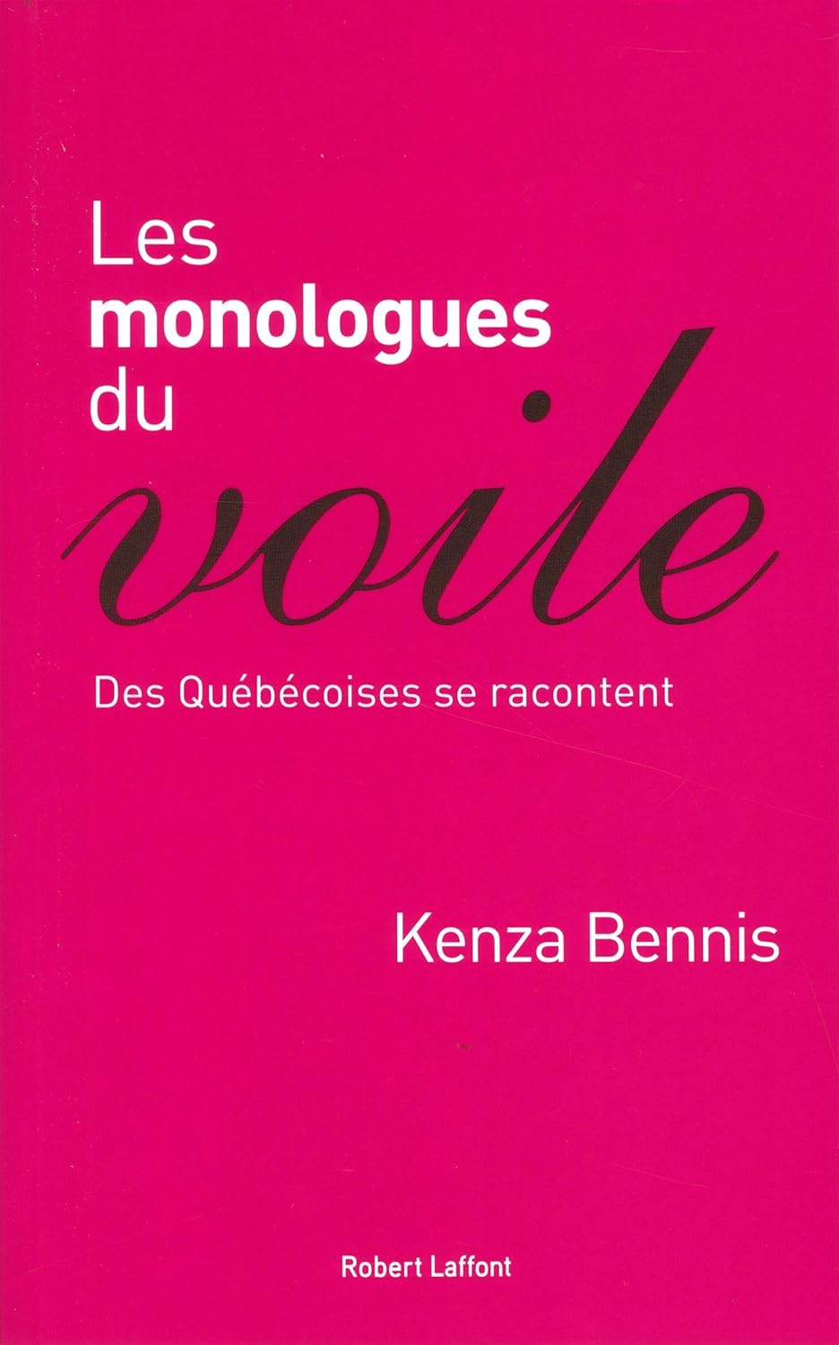 Livre Les monologue du voile : Des Québécoises se racontent - Kenza Bennis (Livre d'occasion) - I...