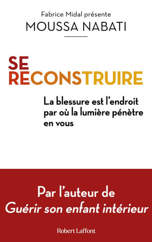 Livre Se reconstruire la blessure est l'endroit où la lumière pénètre en vous (Moussa Nabati)...