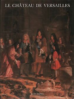 Livre Le château de Versailles - Lemoine (Livre d'occasion) - ISBN 2226028145