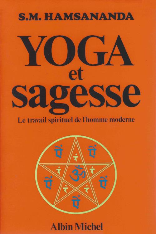 Livre Yoga et sagesse : Le travail spirituel de l'homme moderne - S.M. Hamsananda (Livre d'occasi...