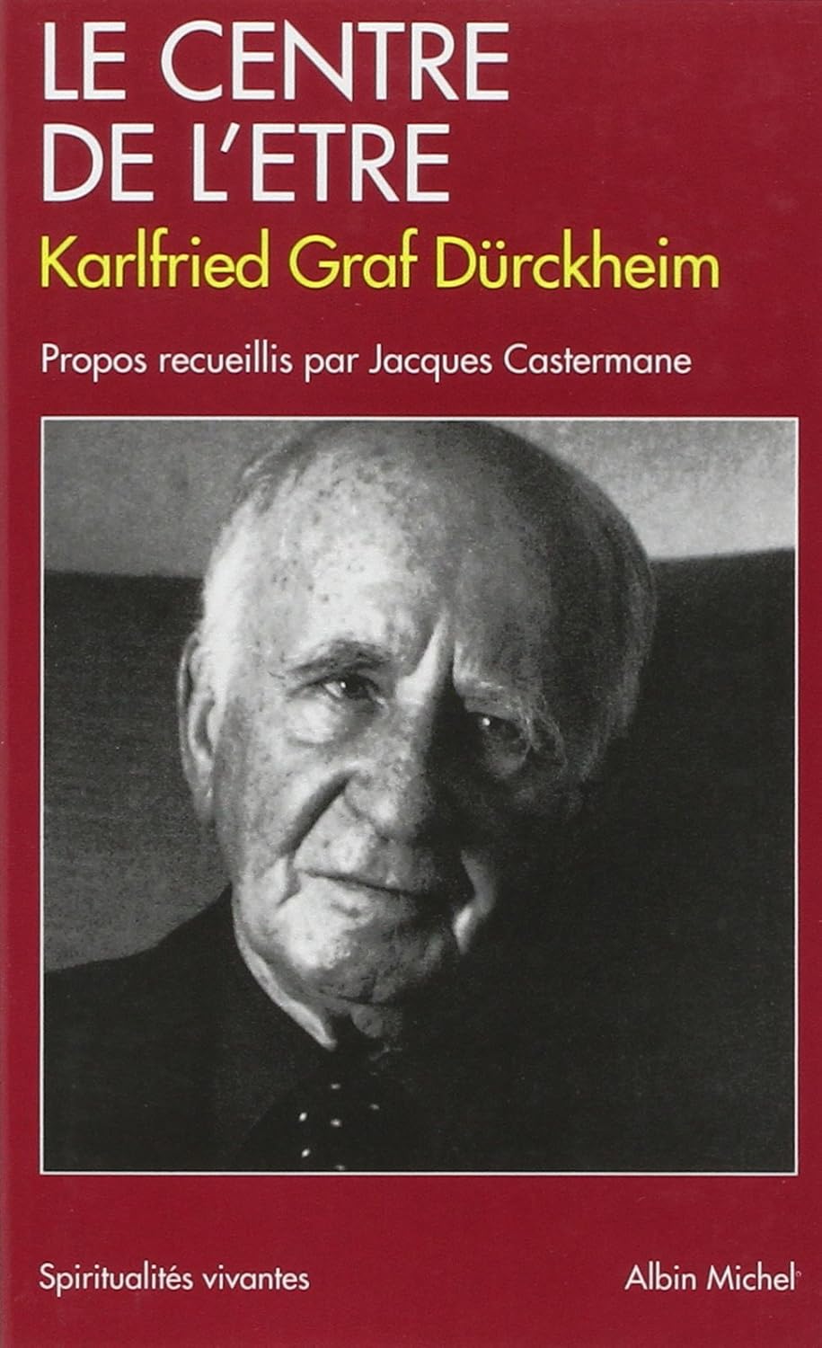 Livre Le centre de l'être - Karlfried Durckheim (Livre d'occasion) - ISBN 2226060901