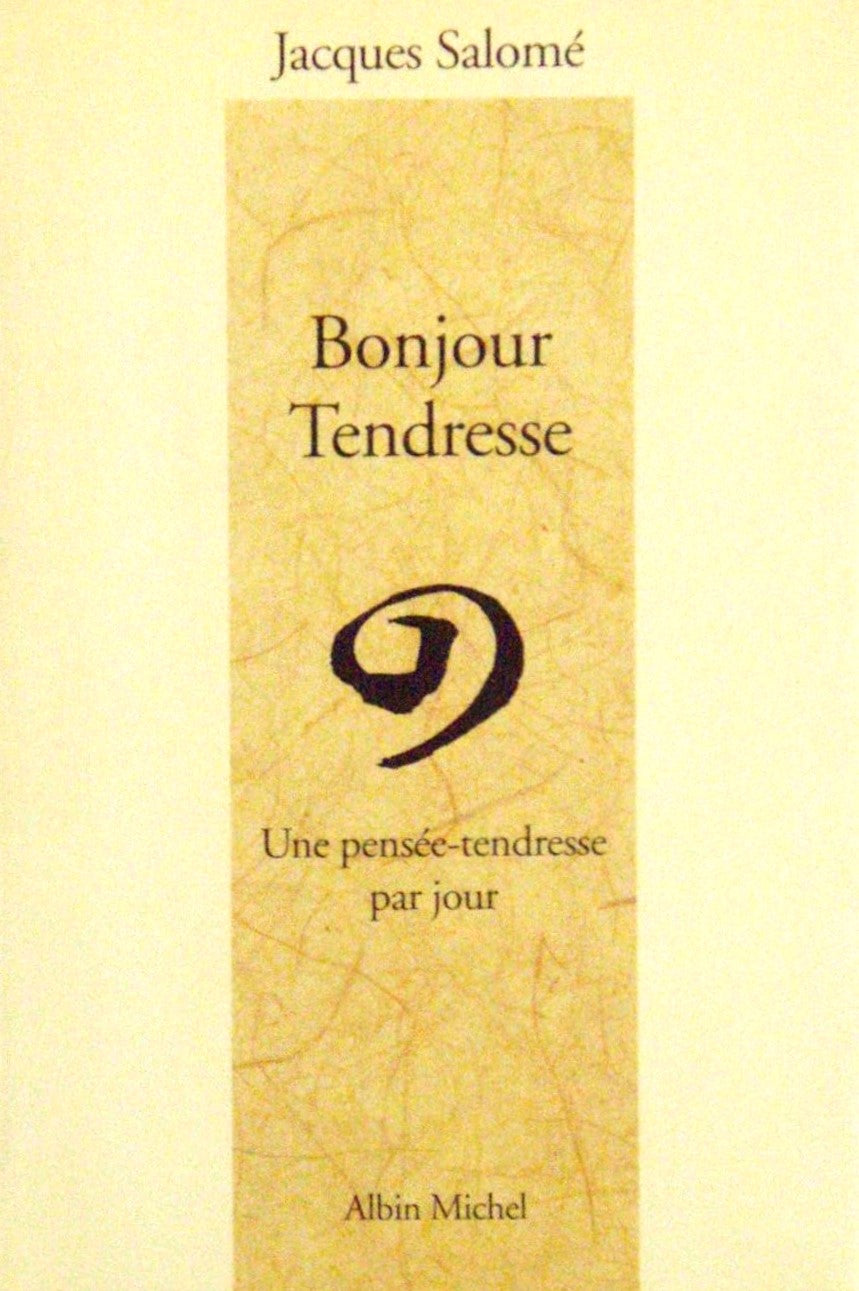 Livre Bonjour tendresse : Une pensée-tendresse par jour - Jacques Salomé (Livre d'occasion) - ISB...