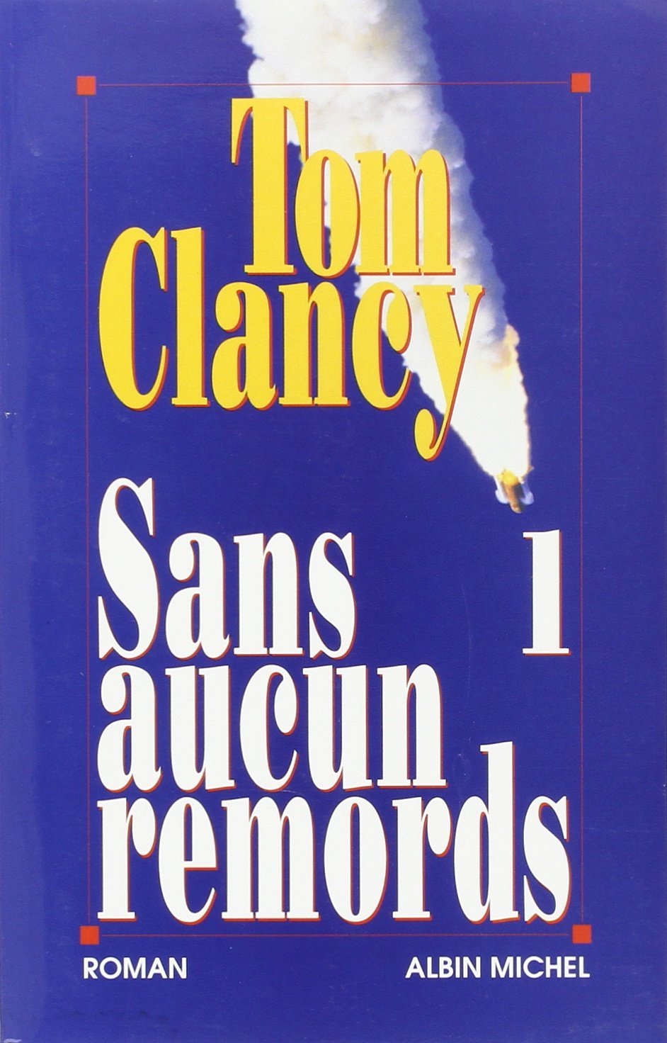 Livre Sans aucun remords (Tom Clancy) (Livre d'occasion) - ISBN 2226074635