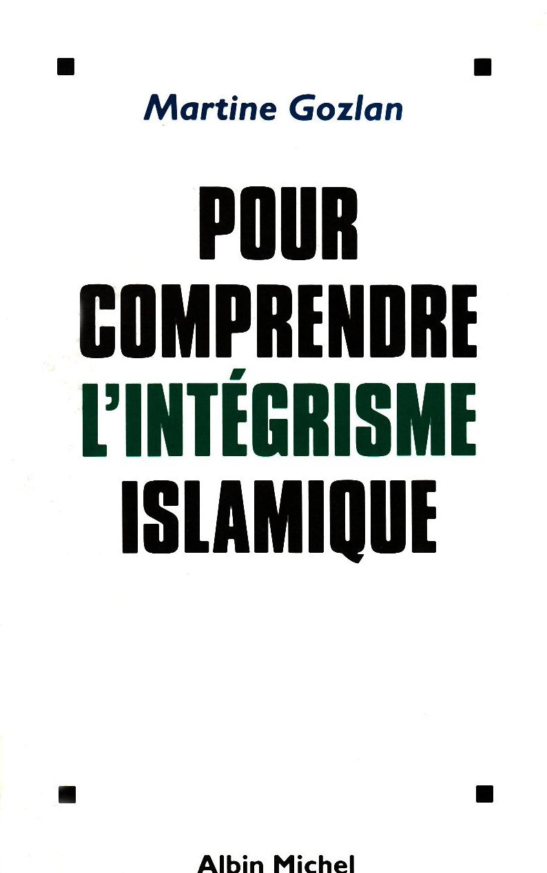 Livre Pour comprendre l'intégrisme islamique - Martine Gozlan (Livre d'occasion) - ISBN 2226081739