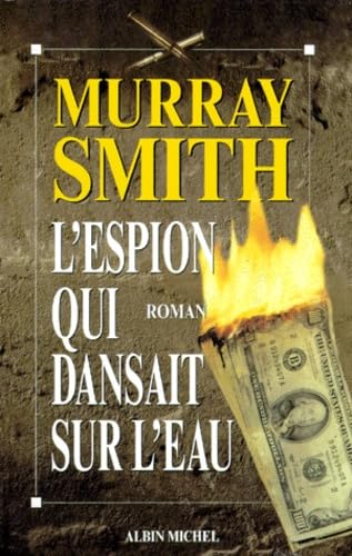 Livre L'espion qui dansait sur l'eau : roman - Murray Smith (Livre d'occasion) - ISBN 2226088563