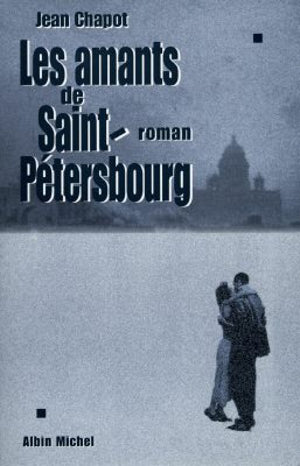 Livre Les amants de Saint-Pétersbourg - Jean Chapot (Livre neuf) - ISBN 2226093532