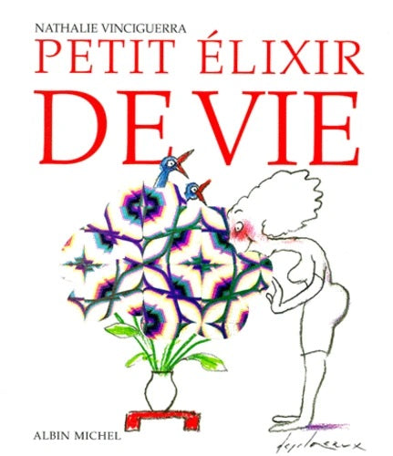 Livre Petit Élixir de vie - Nathalie Vinciguerra (Livre d'occasion) - ISBN 2226112294