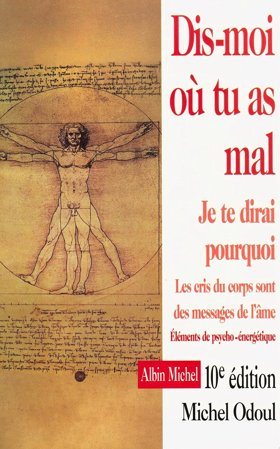 Livre ISBN 2226131051 Dis-moi où tu as mal, je te dirai pourquoi : Les cris du corps sont des messages de l'âme (Michel Odoul)