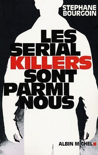 Livre Les serial killers sont parmi nous - Stéphane Bourgoin (Livre d'occasion) - ISBN 2226136746