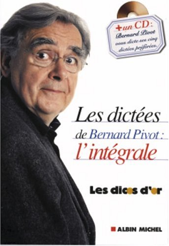 Les Dictées de Bernard Pivot : l'intégrale: (Avec CD Audio) - Bernard Pivot