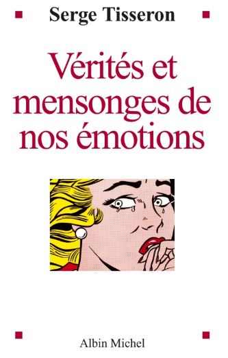 Livre Vérités et mensonges de nos émotions - Serge Tisseron (Livre d'occasion) - ISBN 2226159940