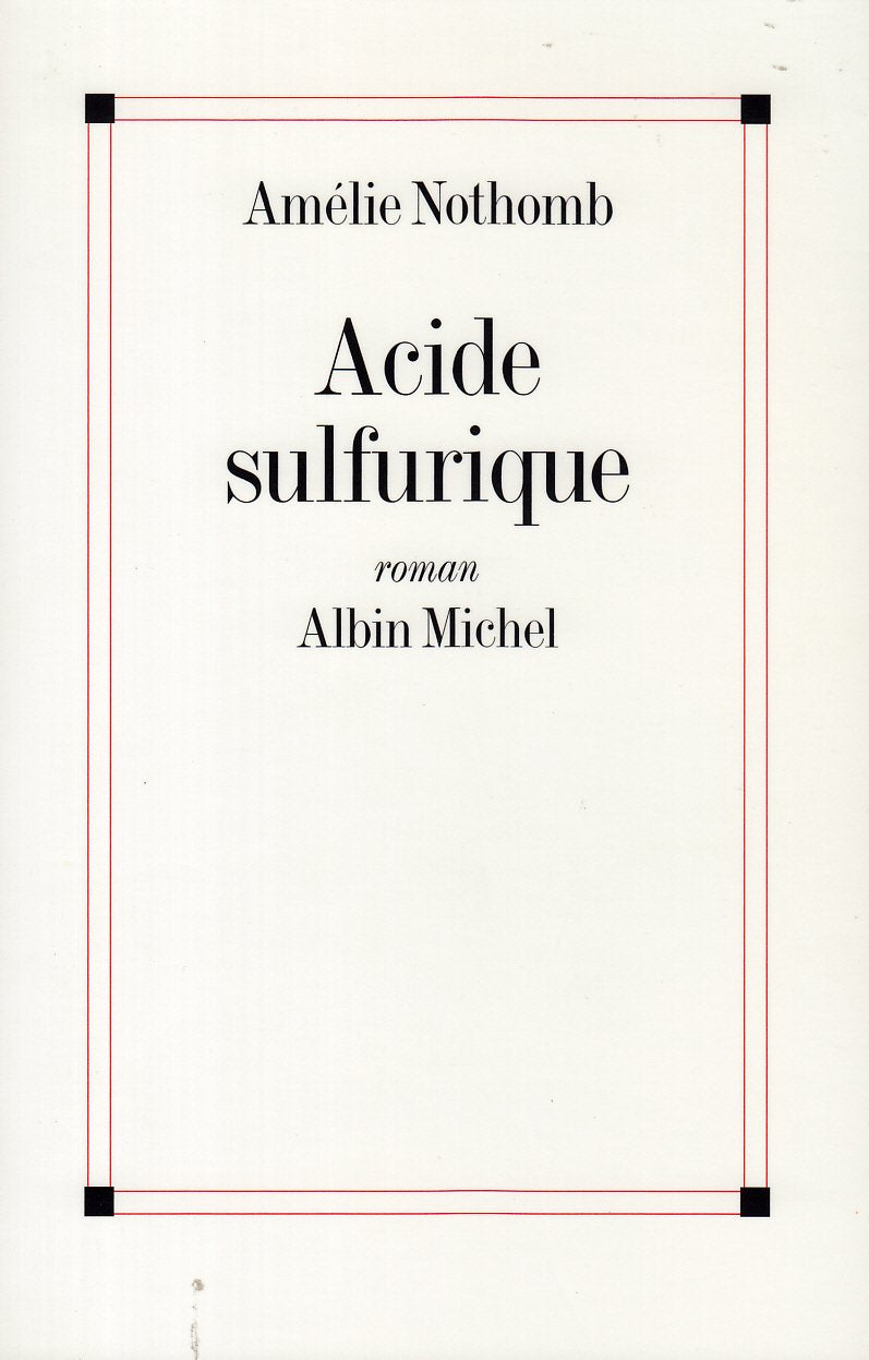 Livre Acide sulfurique - Amelie Nothomb (Livre d'occasion) - ISBN 2226167226