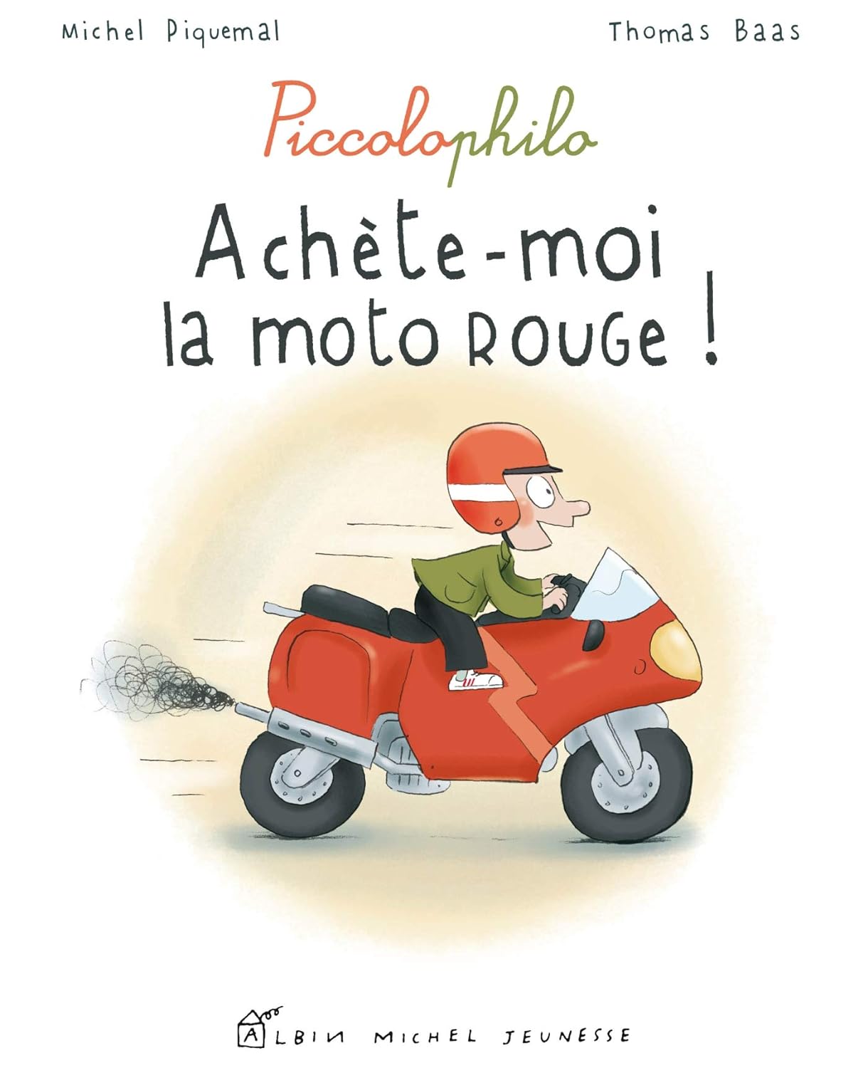 Piccolophilo : Achète-moi la moto rouge ! - Michel Piquemal