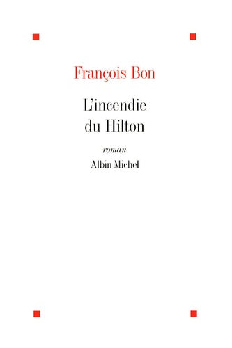 L'incendie du Hilton - Françoise Bon