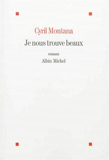 Livre Je nous trouve beaux - Cyril Montana (Livre d'occasion) - ISBN 2226245243
