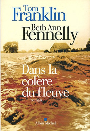 Livre Dans la colère du fleuve (Beth Ann Fennelly / Tom Franklin) (Livre d'occasion) - ISBN...
