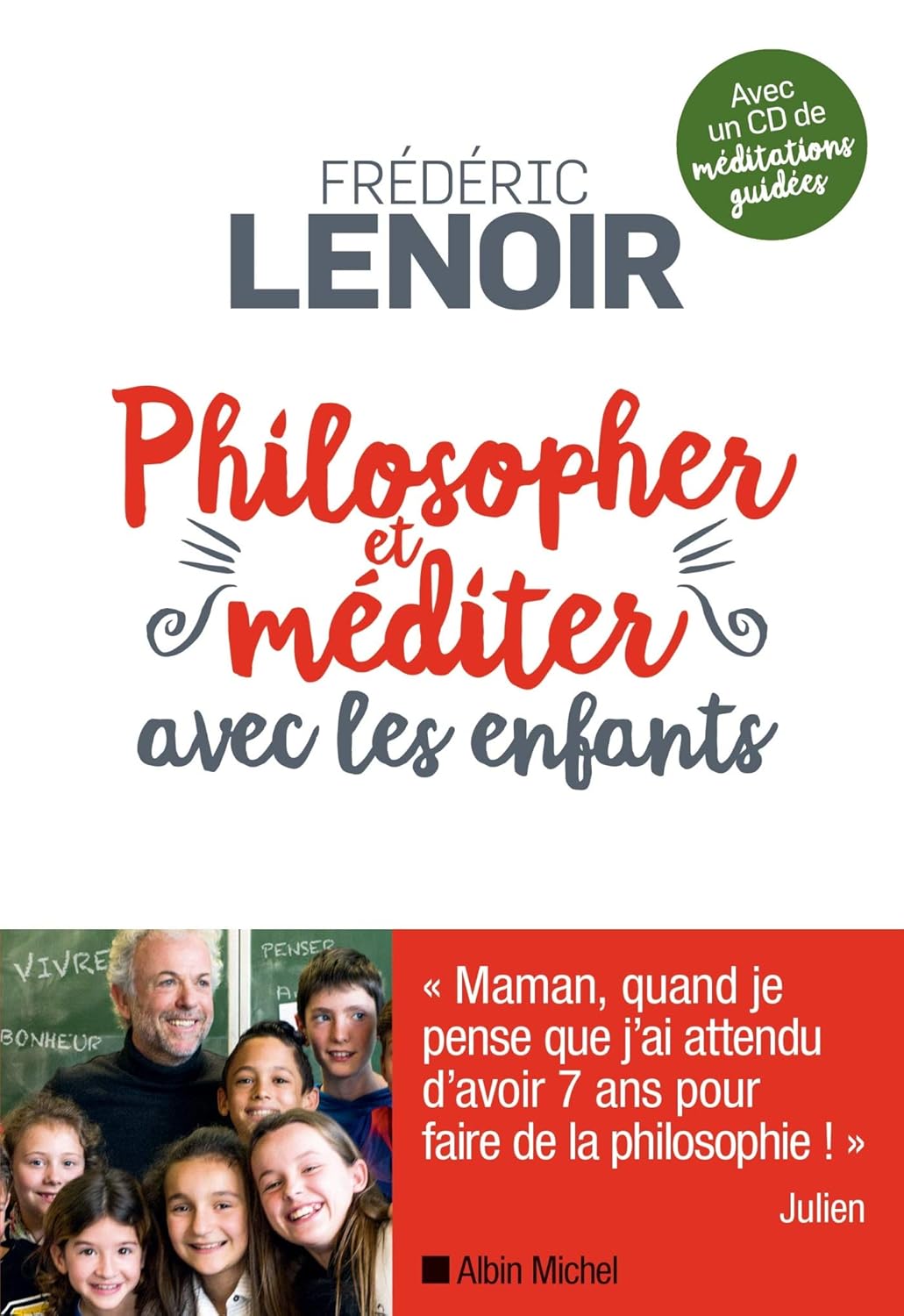 Livre Philosopher et méditer avec les enfants (avec CD audio) - Frédéric Lenoir (Livre d'occasion...