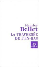 La traversée de l'en-bas - Maurice Bellet
