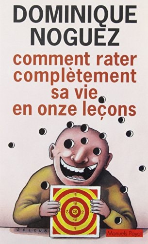 Livre Comment rater complètement sa vie en onze leçons (Dominique Noguez) (Livre d'occasion) -...
