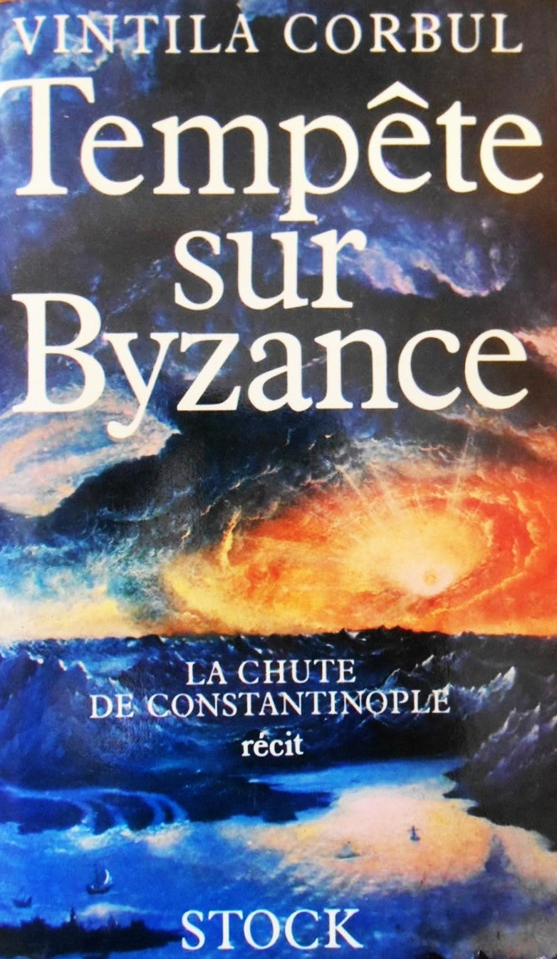 Livre Tempête sur Byzance : La chute de Constantinople - Vintila Corbul (Livre d'occasion) - ISBN...