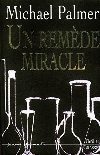Livre Un remède miracle - Michael Palmer (Livre d'occasion) - ISBN 2246572711