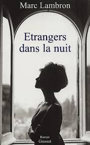 Livre Étrangers dans la nuit - Marc Lambron (Livre d'occasion)