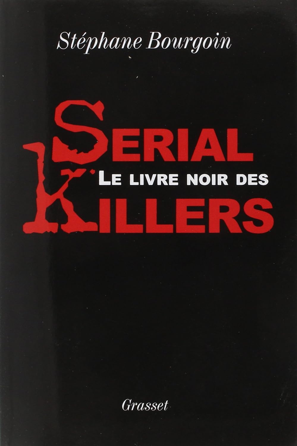 Livre Le livre noir des serial killers - Stéphane Bourgoin (Livre d'occasion) - ISBN 2246661919