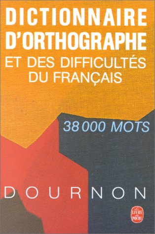 Livre Dictionnaire d'orthographe et des difficultés du français - 38000 mots - Jean-Yves Dournon ...