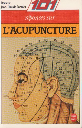 Cent une réponses sur l'acupuncture - Dr Lacroix-Jean Claude