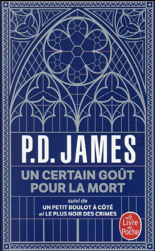 Un certain goût pour la mort -suivi de- Le Plus noir des crimes - P.D. James