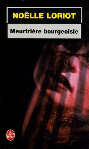 Livre Meurtrière bourgeoisie - Noëlle Loriot (Livre d'occasion) - ISBN 2253116556