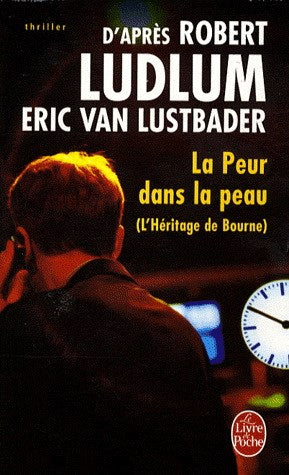 Livre La peur dans la peau (L'héritage de Bourne) (Robert Ludlum, Eric Lustbader) (Livre...