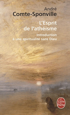 Livre L'Esprit de l'athéisme : Introduction à une spiritualité sans Dieu - André Comte-Sponville ...