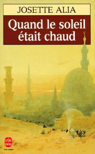 Livre Quand le soleil était chaud - Josette Alia (Livre d'occasion) - ISBN 2253137073