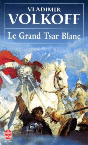 Livre Le grand tsar blanc - Vladimir Volkoff (Livre d'occasion) - ISBN 2253141690