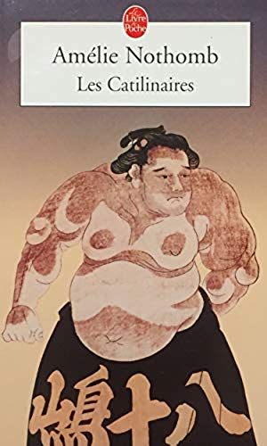 Les Catilinaires - Amélie Nothomb