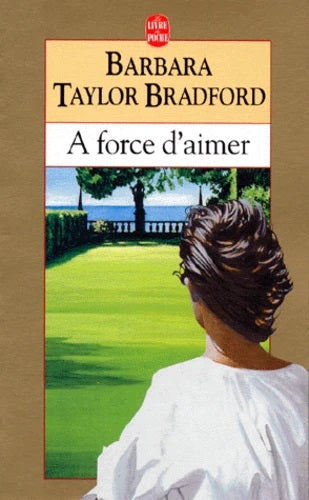 Livre À force d'aimer - Barbara Taylor Bradford (Livre d'occasion) - ISBN 2253141860