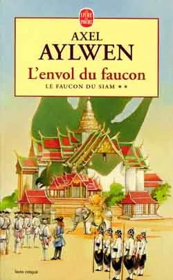 Livre L'envol du faucon # 2 : Le faucon du Siam (Axel Aylwen) (Livre d'occasion) - ISBN 2253146749