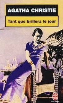 Tant que brillera le jour - Agatha Christie